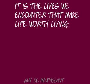 It-is-the-lives-we-encounter-that-make-life-worth-living.